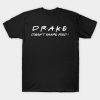 Drake Doesnt Share Food T-Shirt Official Drake Merch