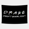 Drake Doesnt Share Food Tapestry Official Drake Merch