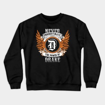 Drake Name Shirt Never Underestimate The Power Of  Crewneck Sweatshirt Official Drake Merch