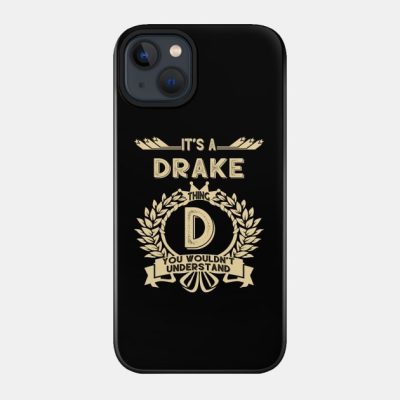 Drake Name It Is A Drake Thing You Wouldnt Underst Phone Case Official Drake Merch